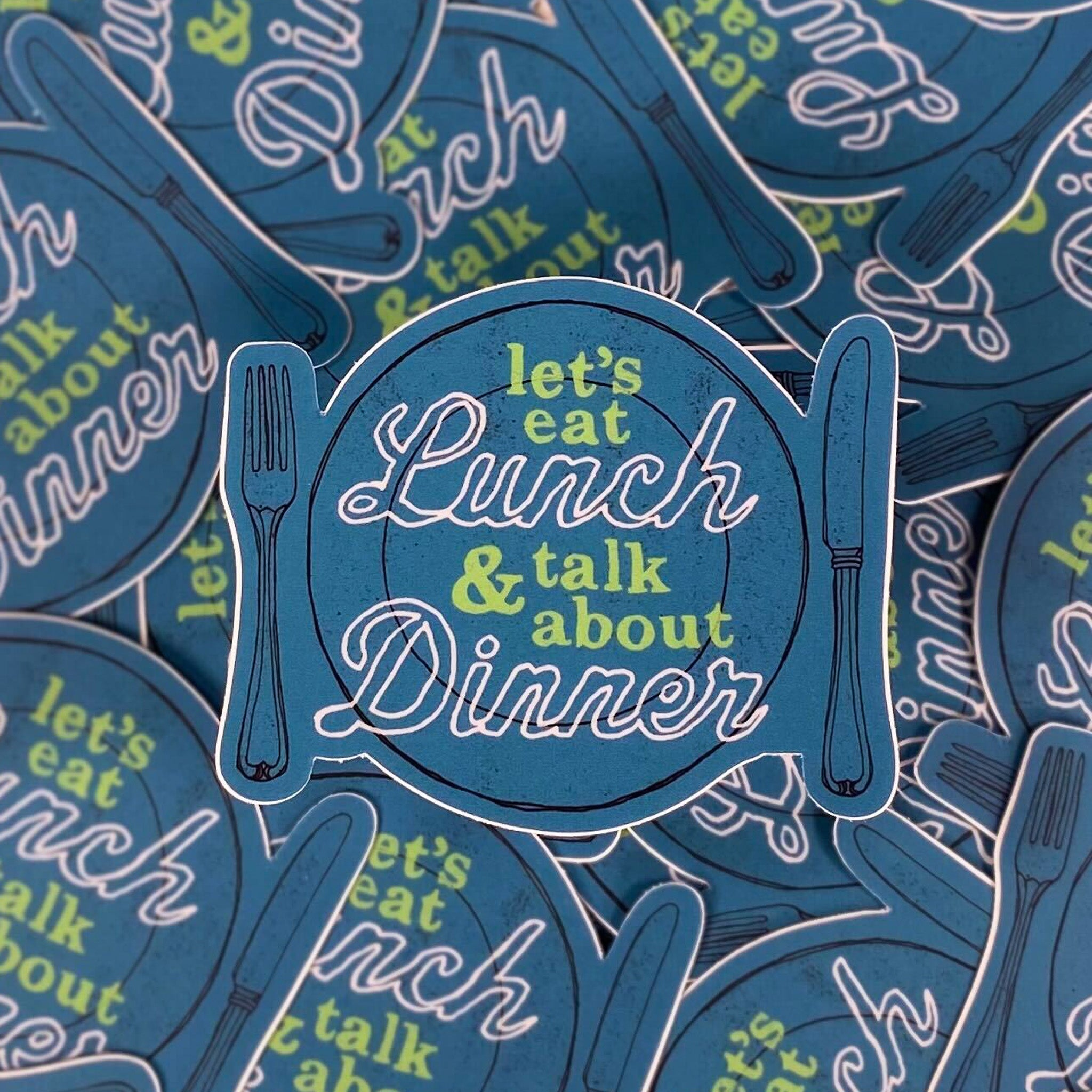 Let's Eat Lunch and Talk About Dinner Sticker - Dirty Coast