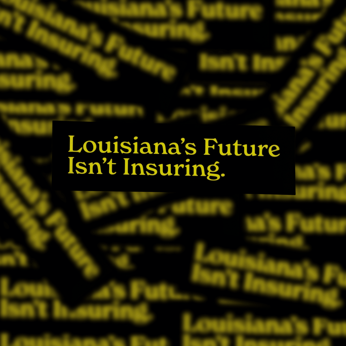 Louisiana's Future Isn't Insuring. Sticker - Dirty Coast