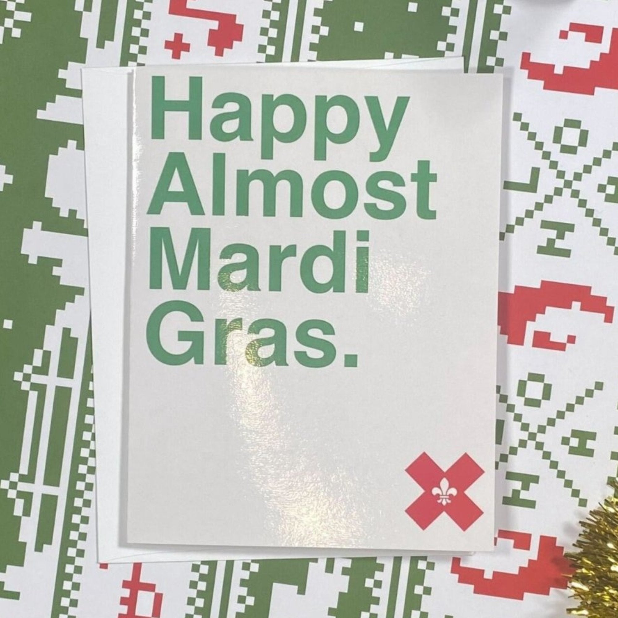 Happy Almost Mardi Gras Greeting Card - Dirty Coast Press