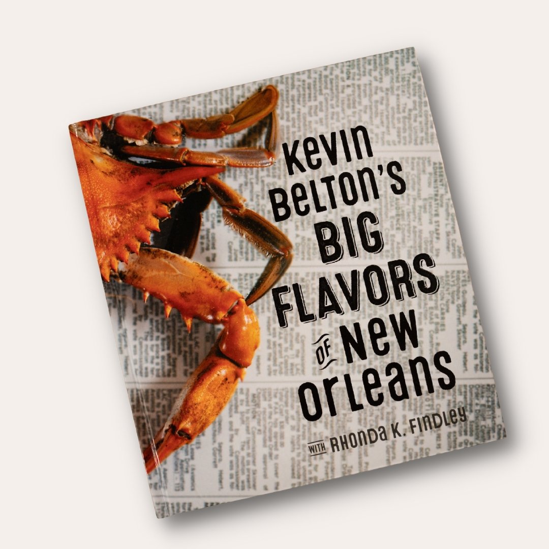 Kevin Belton's Big Flavors of New Orleans - Dirty Coast Press