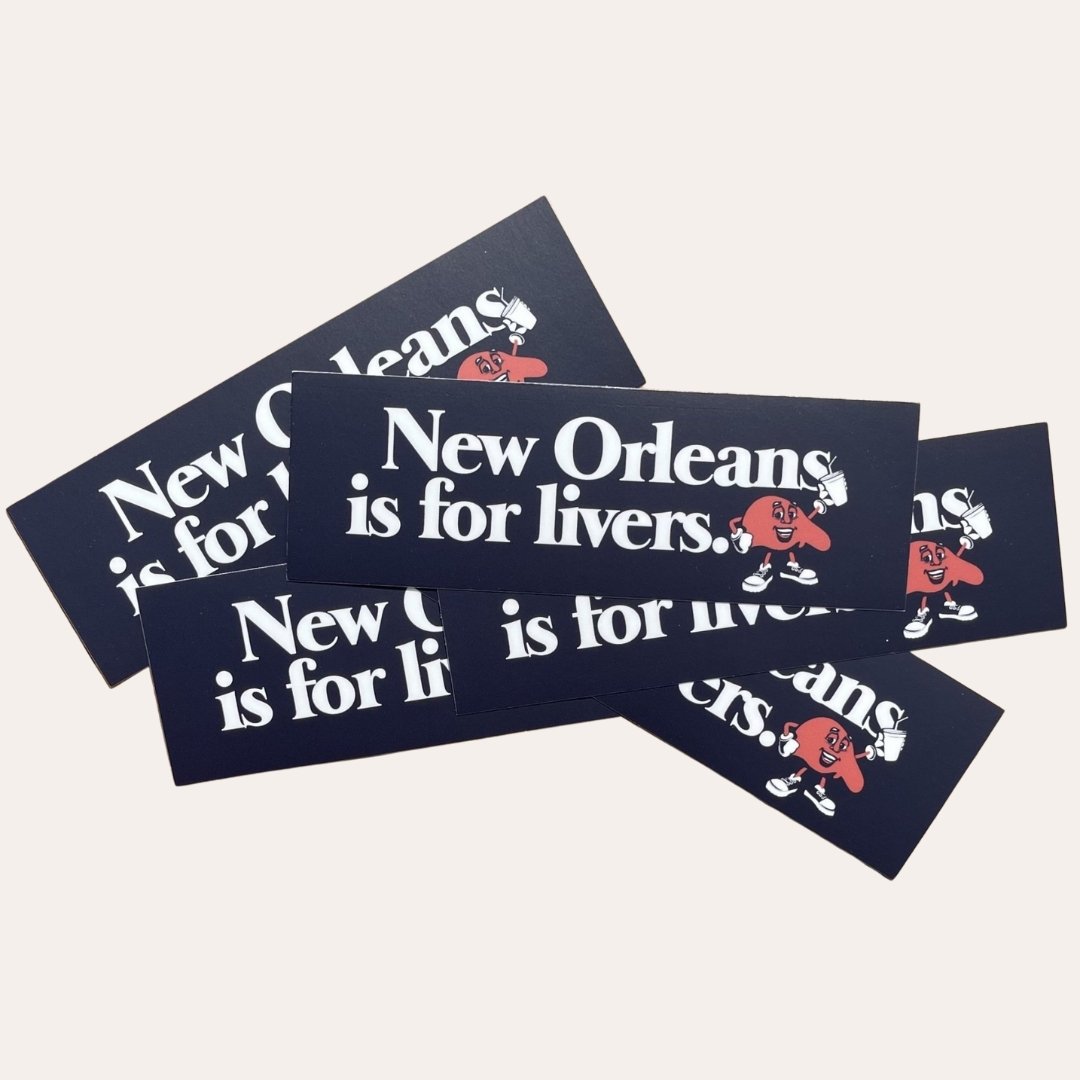 New Orleans Is For Livers Bumper Sticker - Dirty Coast Press