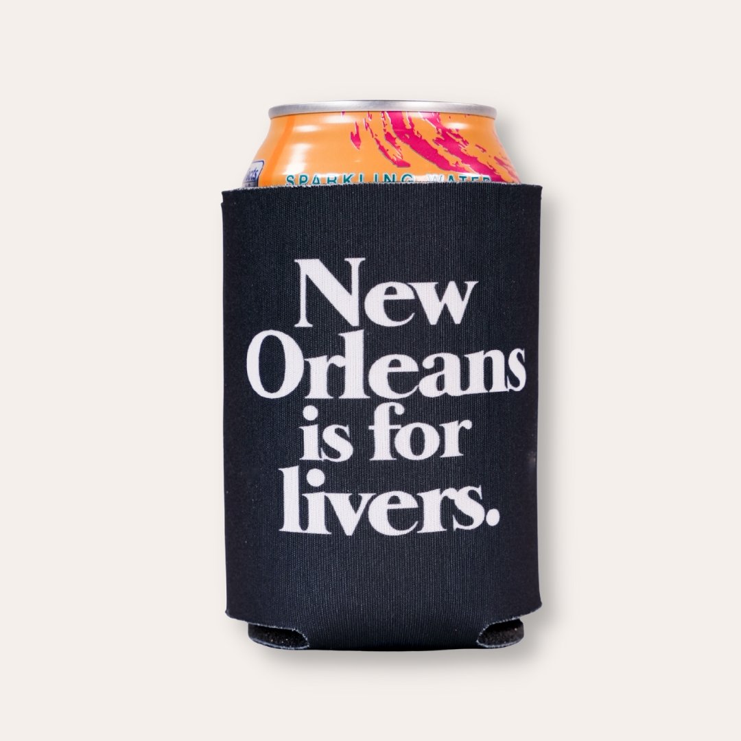 New Orleans Is For Livers Koozie - Dirty Coast Press