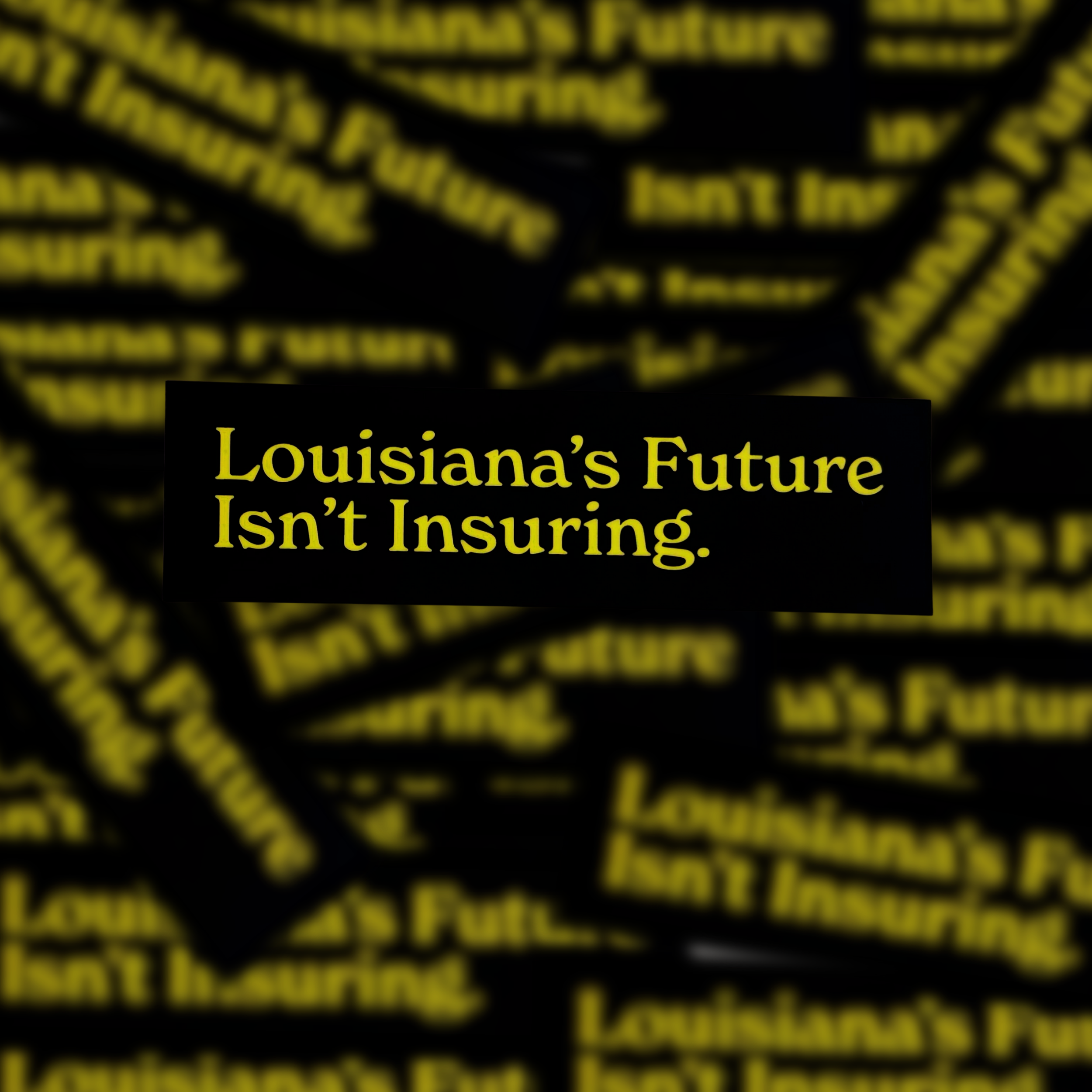 Louisiana's Future Isn't Insuring. Sticker