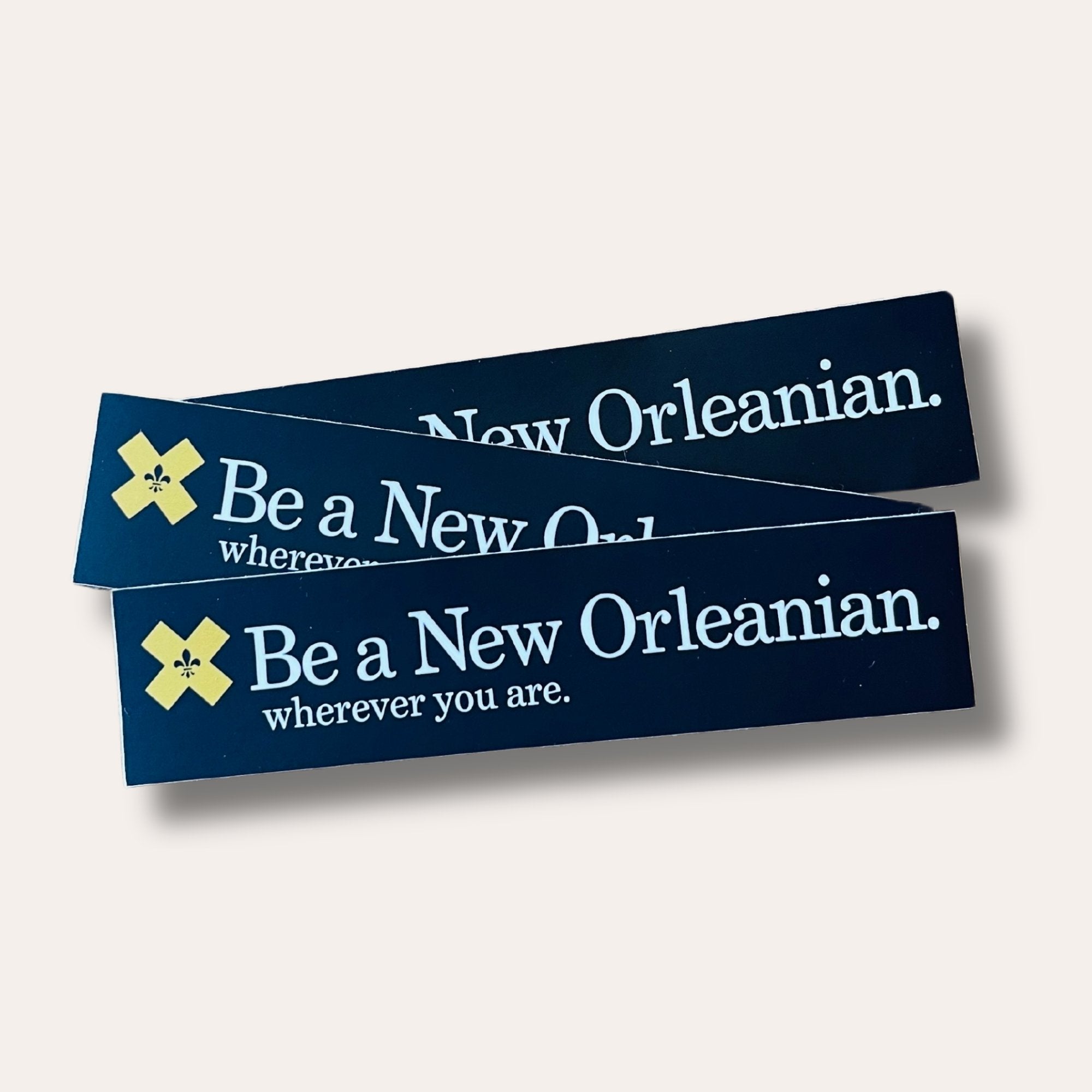 Be A New Orleanian. Wherever You Are. Bumper Sticker - Dirty Coast