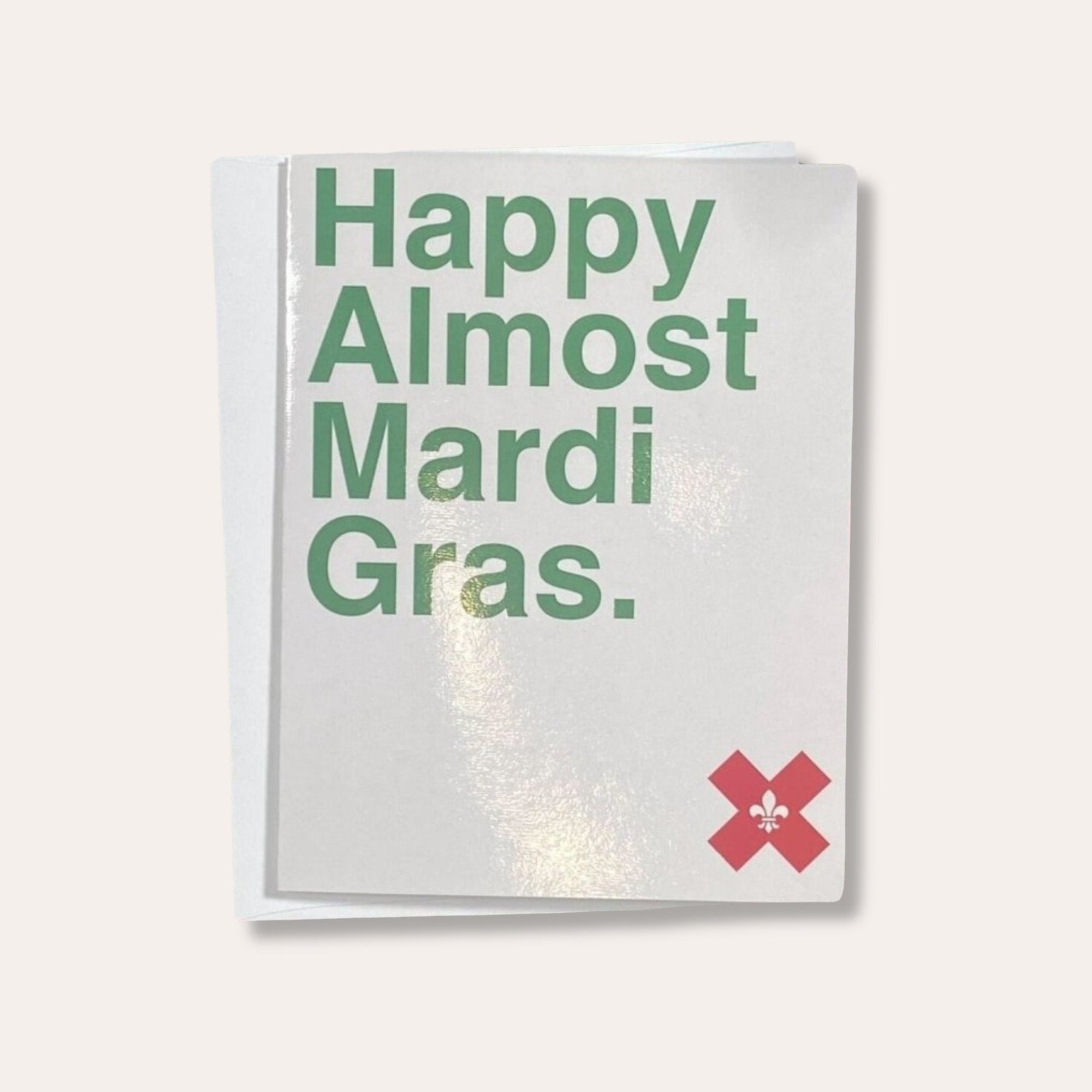 Happy Almost Mardi Gras Greeting Card - Dirty Coast