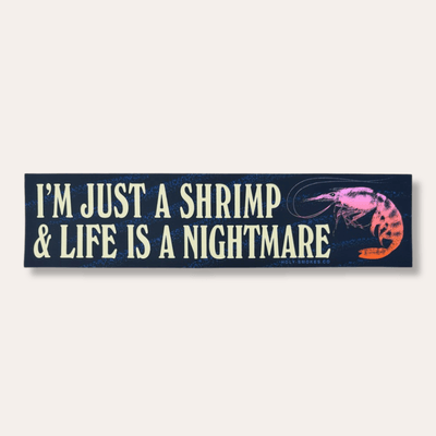 Just A Shrimp Bumper Sticker - Dirty Coast