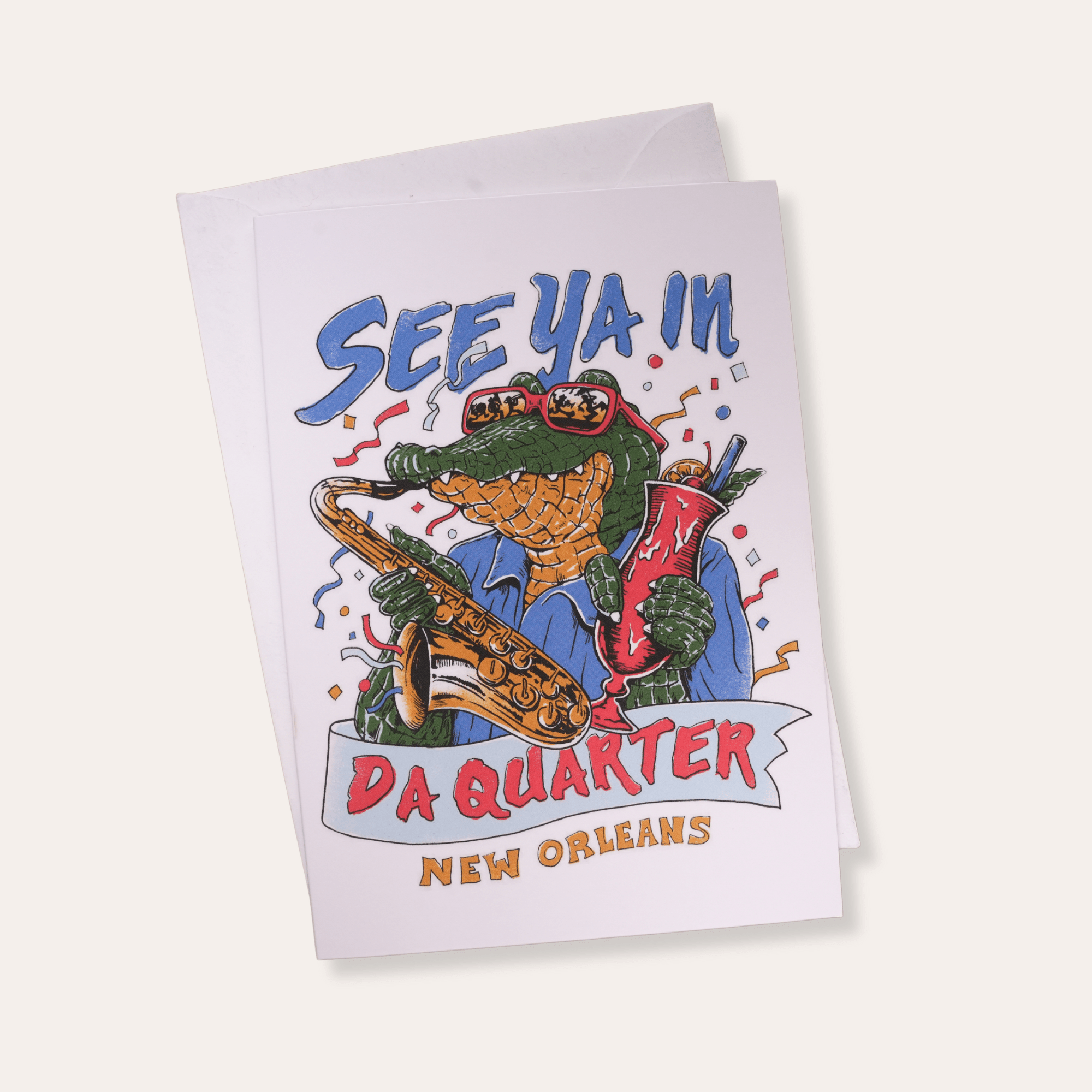 See Ya In Da Quarter Greeting Card - Dirty Coast