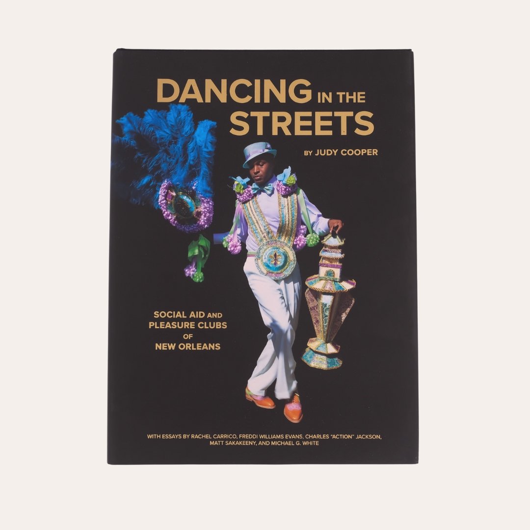 Dancing In The Streets : Social Aid and Pleasure Clubs of New Orleans - Dirty Coast Press
