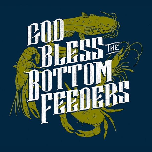 God Bless The Bottom Feeders - Dirty Coast Press