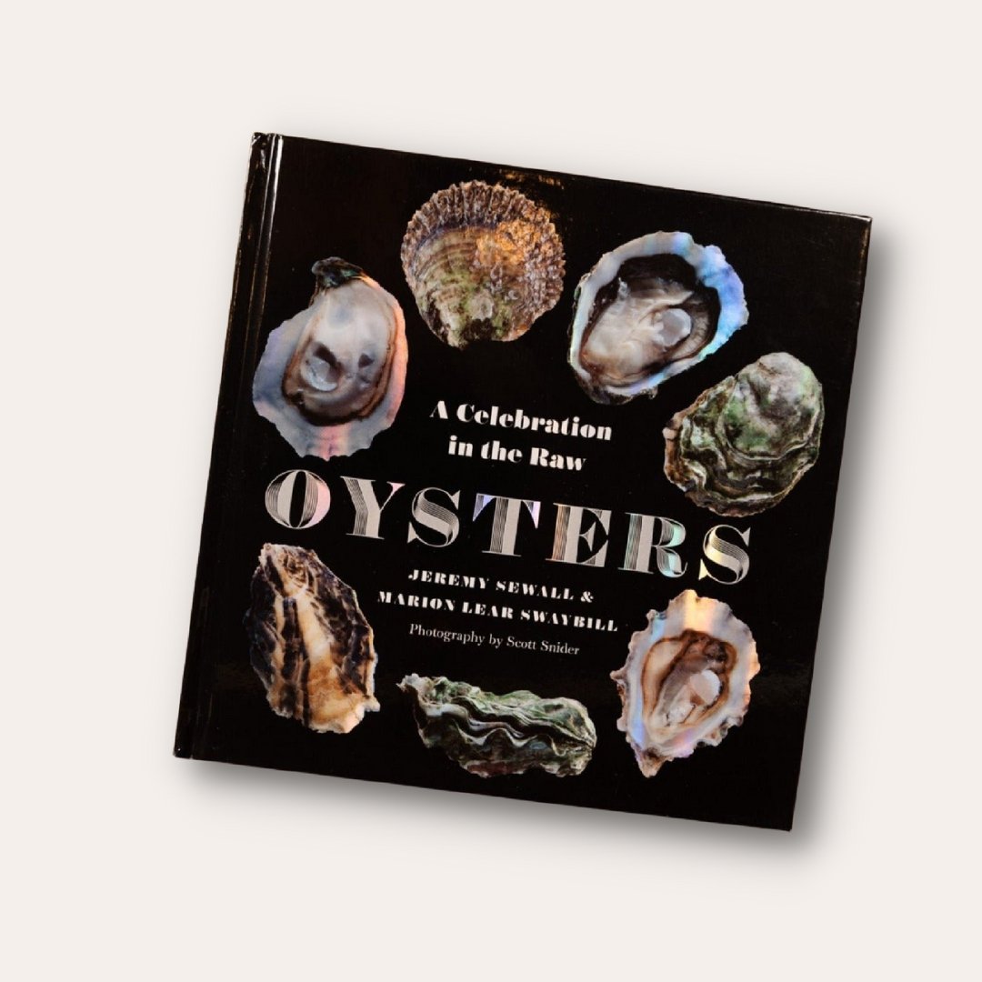 Oysters: A Celebration in the Raw - Dirty Coast Press
