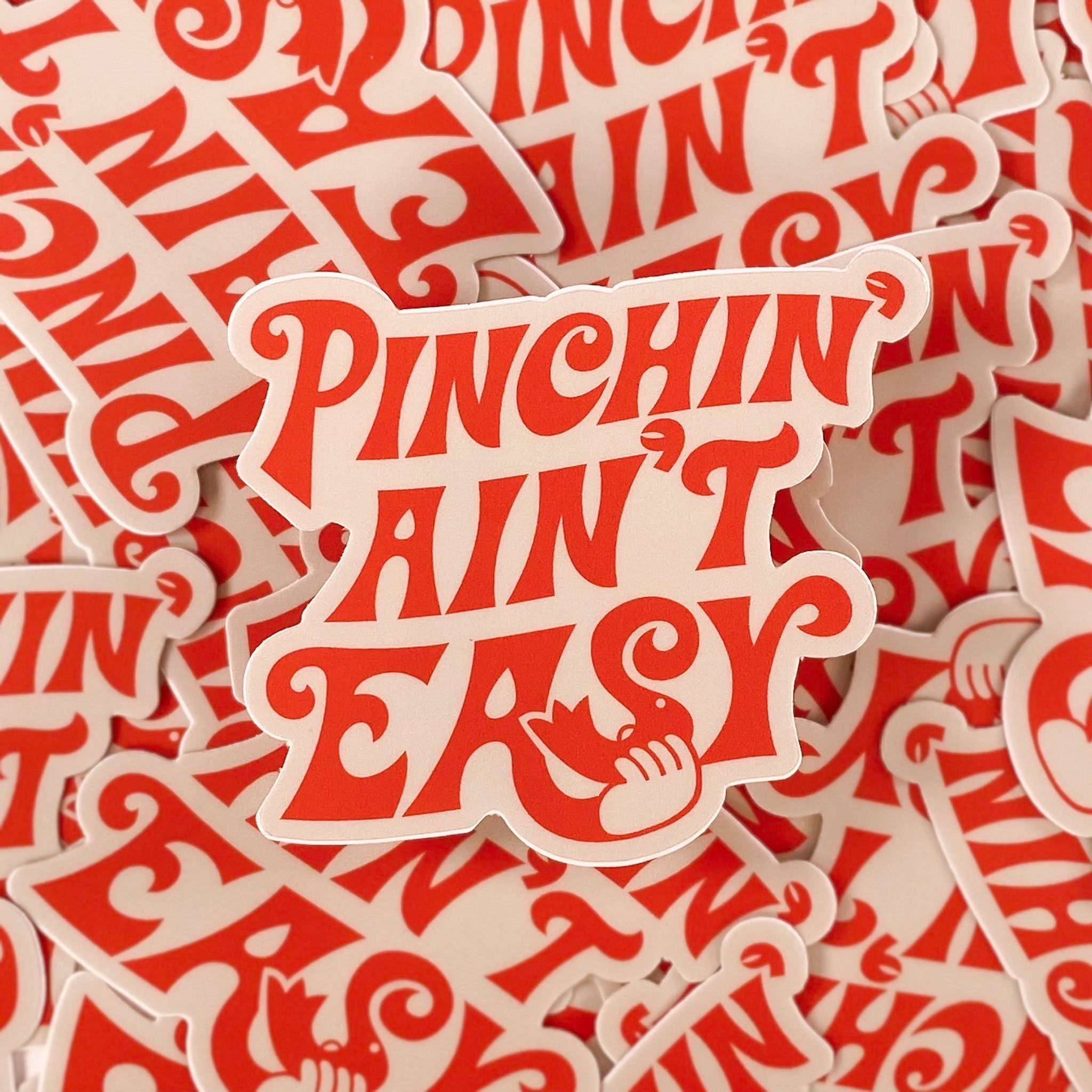 Pinchin' Ain't Easy Sticker - Dirty Coast Press