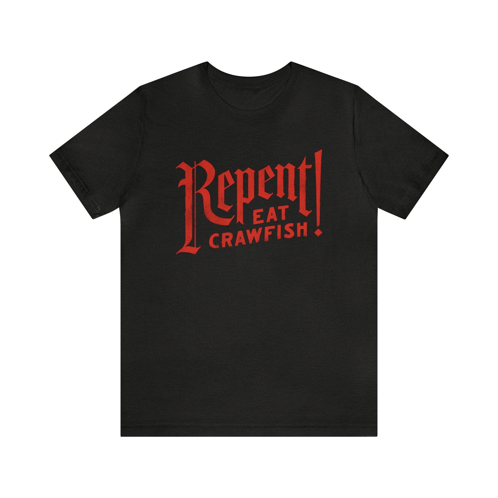 Repent! Eat Crawfish - Dirty Coast